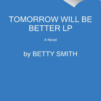 Tomorrow Will Be Better