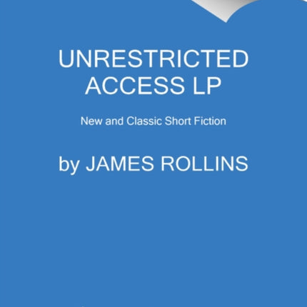 Unrestricted Access: New and Classic Short Fiction [Large Print]