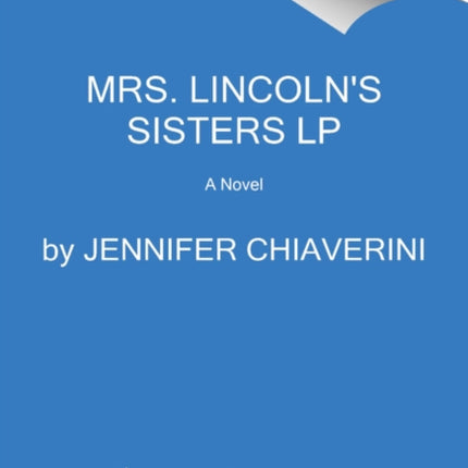 Mrs Lincoln's Sisters [Large Print]