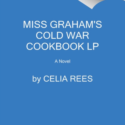 Miss Graham's Cold War Cookbook