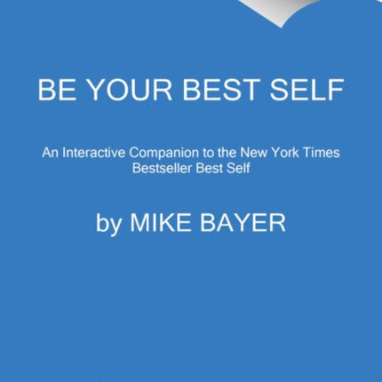 Be Your Best Self: The Official Companion to the New York Times Bestseller Best Self