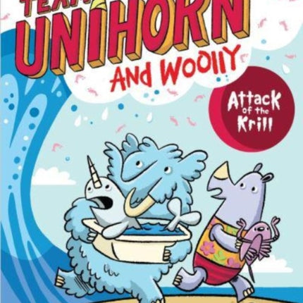 Team Unihorn and Woolly 1 Attack of the Krill