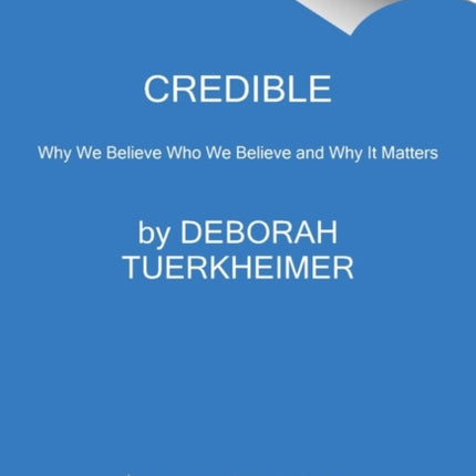 Credible: Why We Doubt Accusers and Protect Abusers