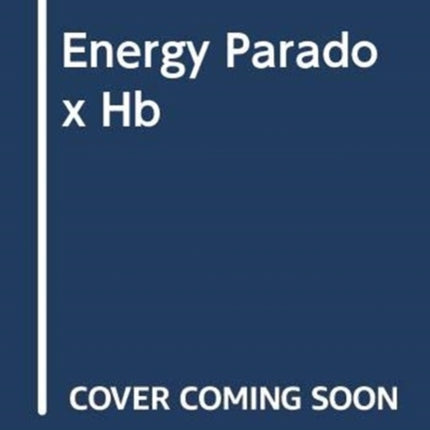 The Energy Paradox: What to Do When Your Get-Up-and-Go Has Got Up and Gone