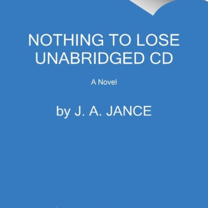 Nothing to Lose CD: A J.P. Beaumont Novel