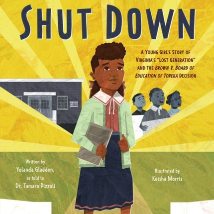 When The Schools Shut Down: A Young Girl's Story Of Virginia's "Lost Generation" And The Brown V. Board Of Education Of Topeka Decision