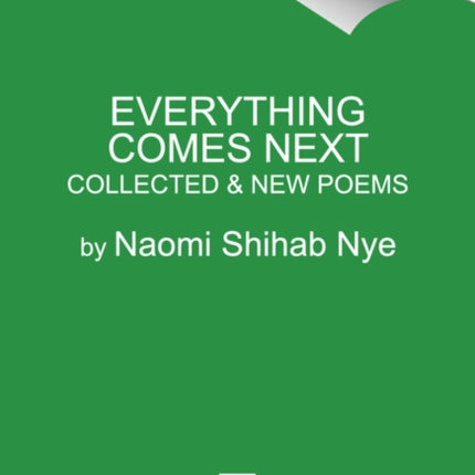 Everything Comes Next: Collected and New Poems