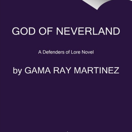 God of Neverland: A Defenders of Lore Novel