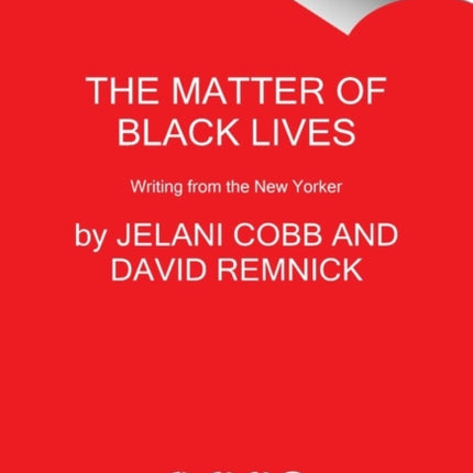 The Matter of Black Lives: Writing from the New Yorker