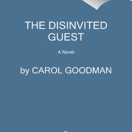 The Disinvited Guest: A Novel