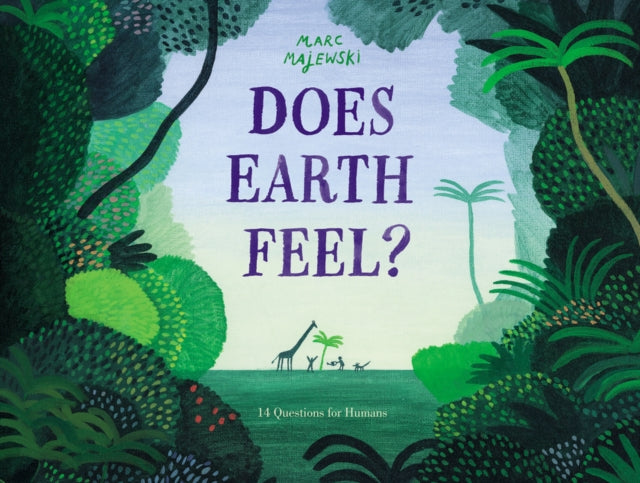 Does Earth Feel?: 14 Questions for Humans