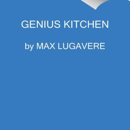 Genius Kitchen: Over 100 Easy and Delicious Recipes to Make Your Brain Sharp, Body Strong, and Taste Buds Happy