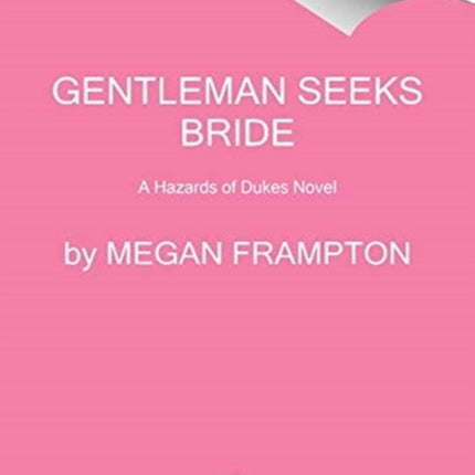 Gentleman Seeks Bride: A Hazards of Dukes Novel