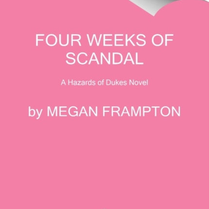 Four Weeks of Scandal: A Hazards of Dukes Novel