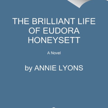 The Brilliant Life of Eudora Honeysett