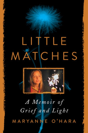 Little Matches: A Memoir of Grief and Light