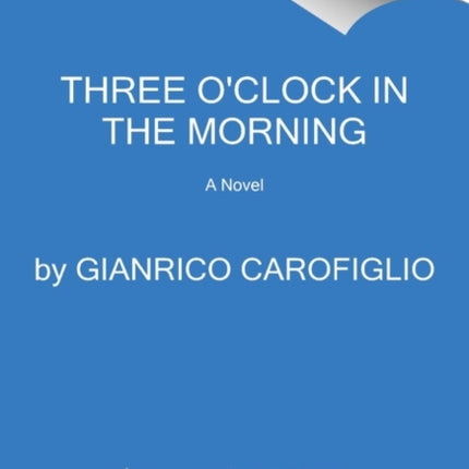 Three O'Clock in the Morning: A Novel