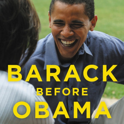 Barack Before Obama: Life Before the Presidency