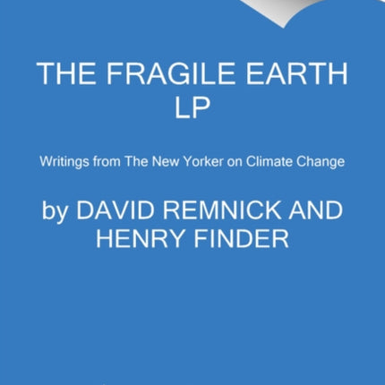 The Fragile Earth: Writings from the New Yorker on Climate Change