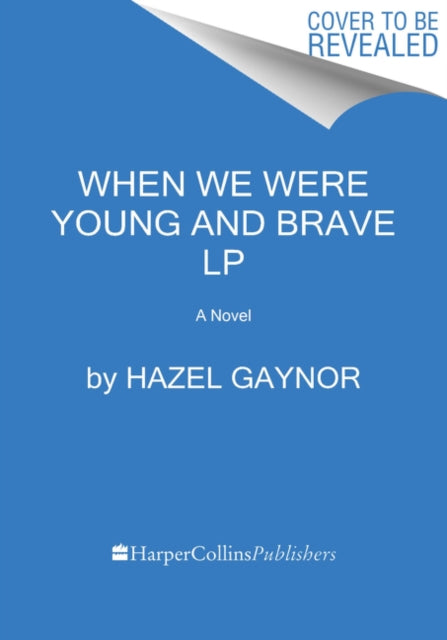 When We Were Young & Brave