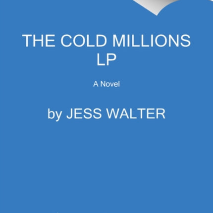 The Cold Millions A Novel