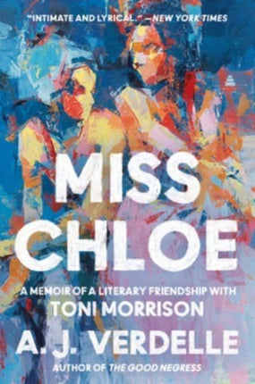 Miss Chloe: A Memoir of a Literary Friendship with Toni Morrison