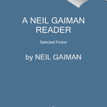 The Neil Gaiman Reader