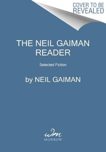 The Neil Gaiman Reader: Selected Fiction