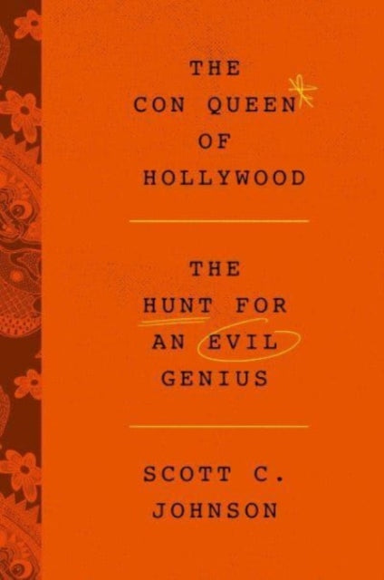 The Con Queen of Hollywood: The Hunt for an Evil Genius