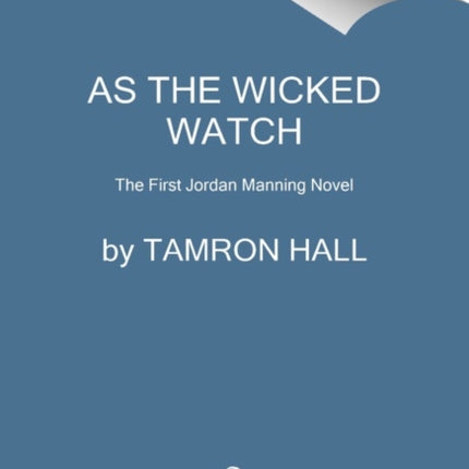 As the Wicked Watch: The First Jordan Manning Novel