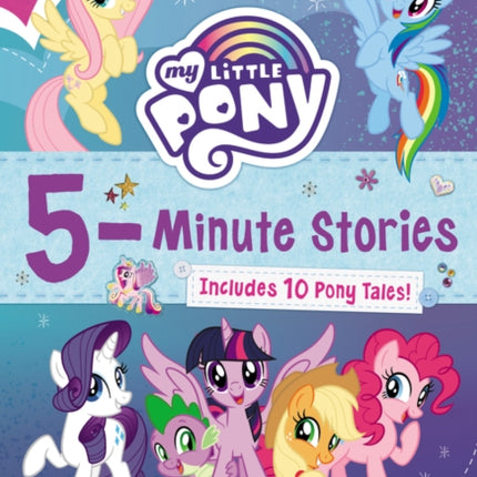 My Little Pony: 5-Minute Stories: Includes 10 Pony Tales!