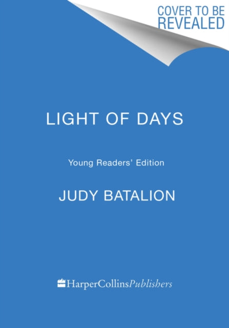 The Light of Days Young Readers' Edition: The Untold Story of Women Resistance Fighters in Hitler's Ghettos