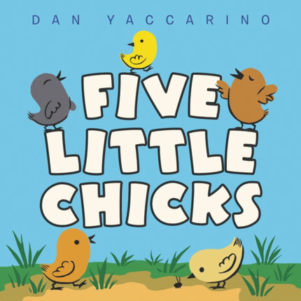 Five Little Chicks: An Easter And Springtime Book For Kids