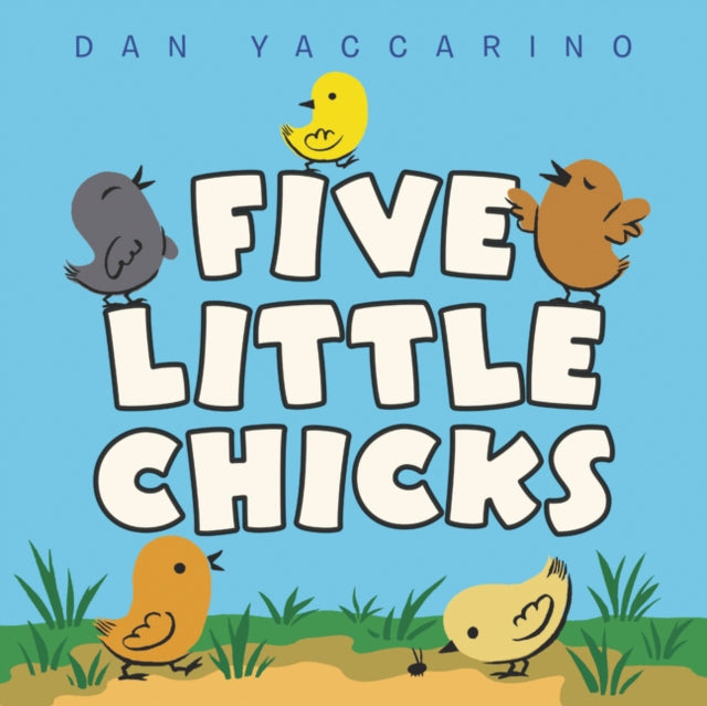 Five Little Chicks: An Easter And Springtime Book For Kids