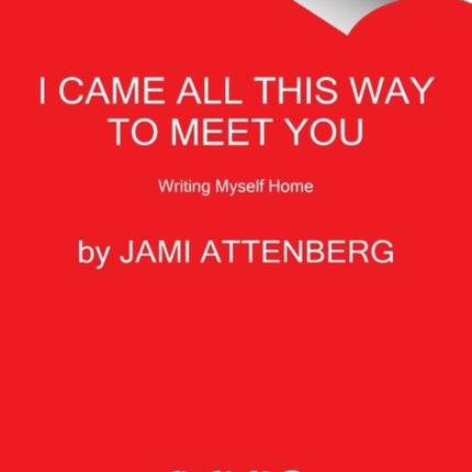 I Came All This Way to Meet You