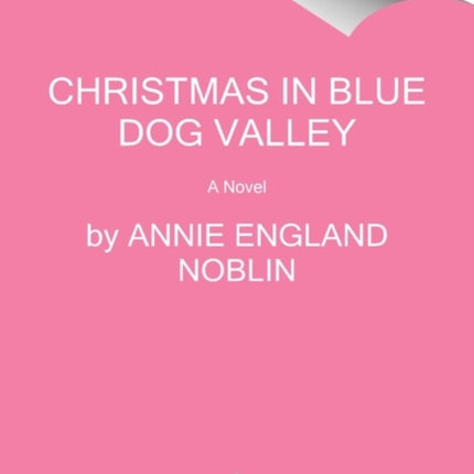 Christmas in Blue Dog Valley: A Novel