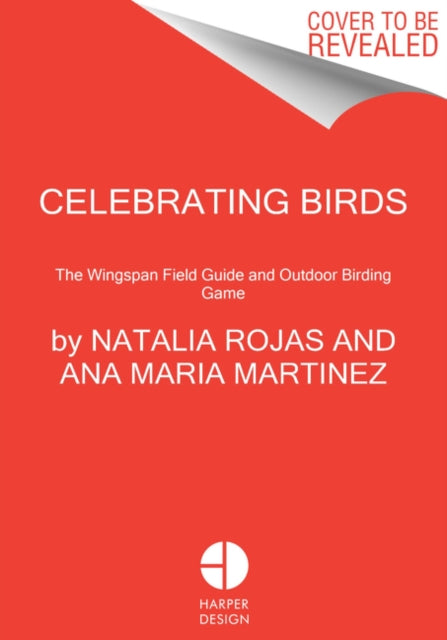 Celebrating Birds: An Interactive Field Guide Featuring Art from Wingspan