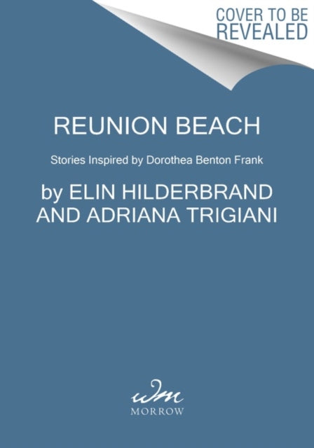 Reunion Beach: Stories Inspired by Dorothea Benton Frank