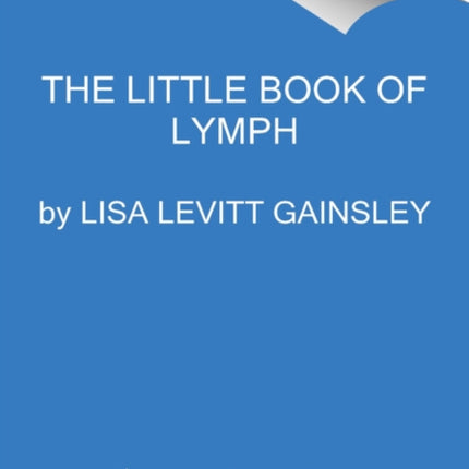 The Book of Lymph: Self-Care Practices to Enhance Immunity, Health, and Beauty