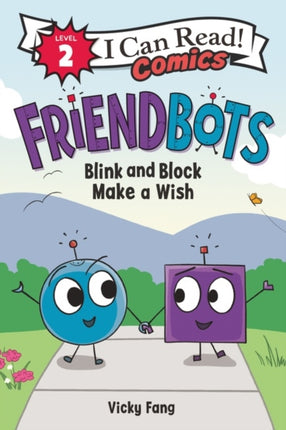 Friendbots Blink and Block Make a Wish