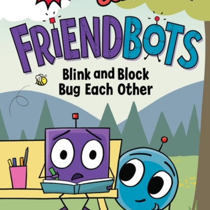 Friendbots Blink and Block Bug Each Other I Can