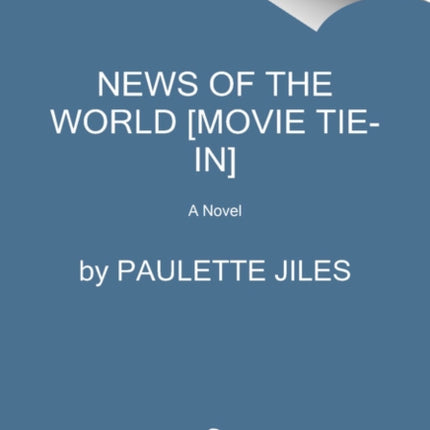 News Of The World [Film Tie-In Edition]