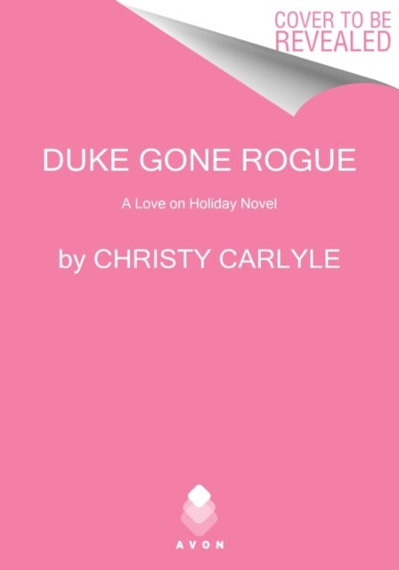 Duke Gone Rogue A Love on Holiday Novel 1 Love on