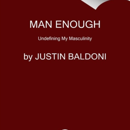 Man Enough: Undefining My Masculinity