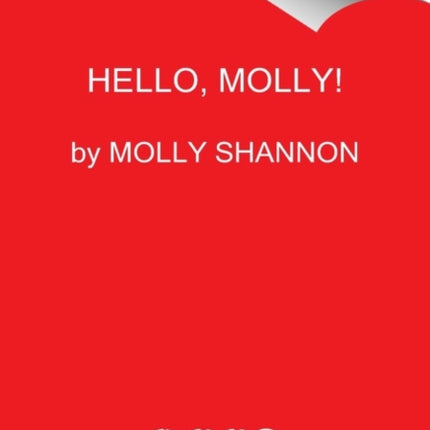 Hello, Molly!: A Memoir