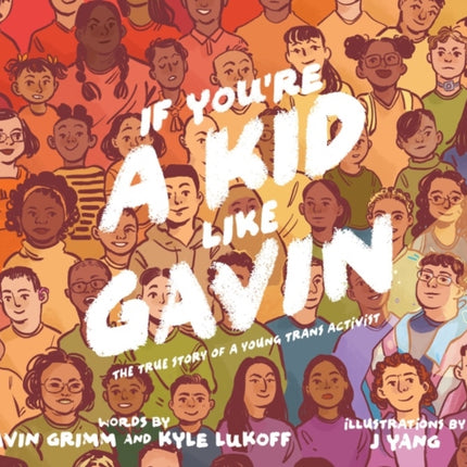 If You're a Kid Like Gavin: The True Story of a Young Trans Activist