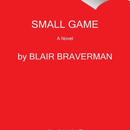 Small Game: A Novel