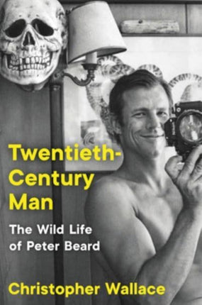 Twentieth-Century Man: The Wild Life of Peter Beard