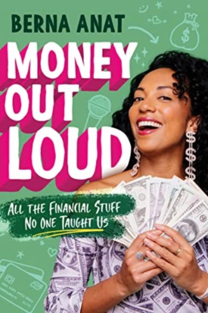 Money Out Loud: All The Financial Stuff No One Taught Us