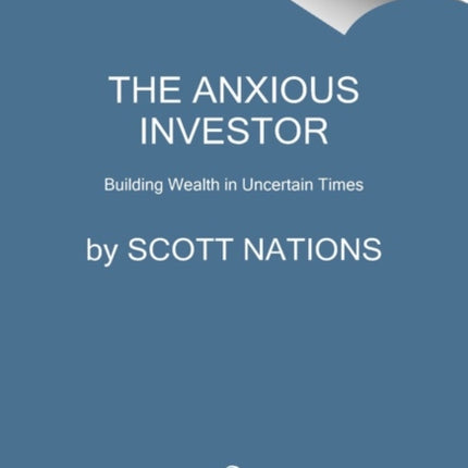 The Anxious Investor: Mastering the Mental Game of Investing